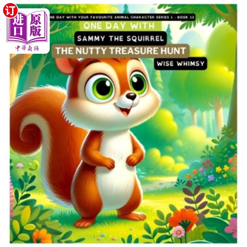 海外直订One Day with Sammy the Squirrel: The Nutty Treasure Hunt 松鼠萨米的一天：疯狂的寻宝游戏