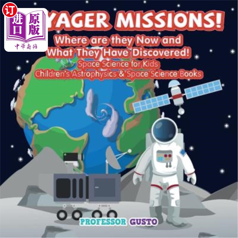 海外直订Voyager Missions! Where Are They Now and What They Have Discovered! - Space Scie 旅行者任务他们现在在哪里，