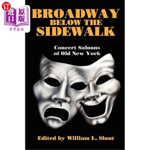 海外直订Broadway Below the Sidewalk: Concert Saloons of Old New York 人行道下的百老汇：老纽约的音乐厅