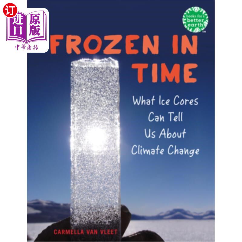 海外直订Frozen in Time: What Ice Cores Can Tell Us about Climate Change 《冻结在时间里：冰芯能告诉我们的气候变化