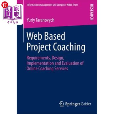 海外直订Web Based Project Coaching: Requirements, Design, Implementation and Evaluation  基于的项目辅导：在线辅