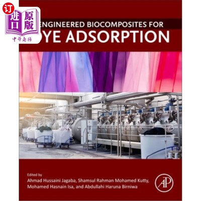 海外直订Engineered Biocomposites for Dye Adsorption 染料吸附工程生物复合材料