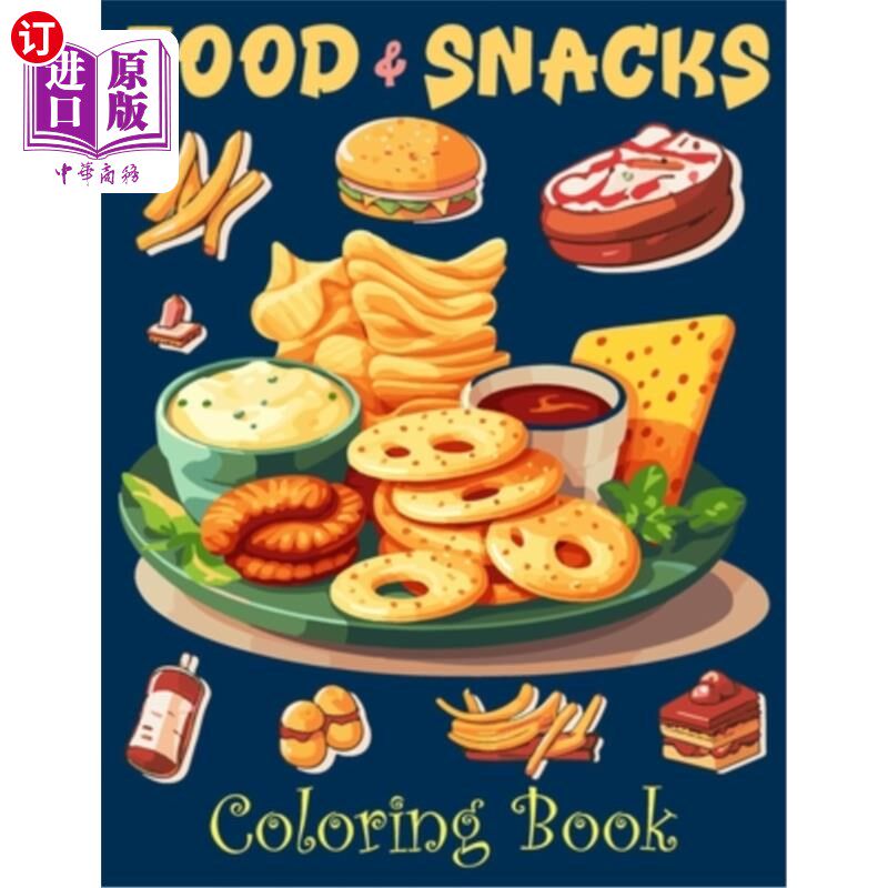 海外直订Food & Snacks coloring book: This super cute and yummy food and snacks coloring  食物和零食着色书：这个超级