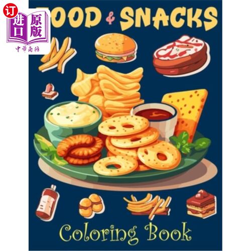 海外直订Food & Snacks coloring book: This super cute and yummy food and snacks coloring  食物和零食着色书：这个超级