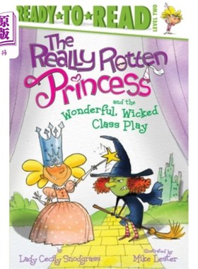 海外直订The Really Rotten Princess and the Wonderful, Wicked Class Play 《真正腐烂的公主》和《奇妙、邪恶的班级剧》