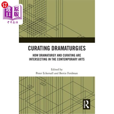 海外直订Curating Dramaturgies: How Dramaturgy and Curating Are Intersecting in the Conte 戏剧策划:戏剧与策展在当代