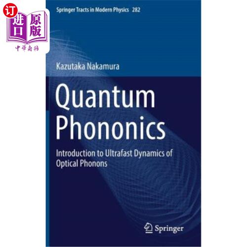 海外直订Quantum Phononics: Introduction to Ultrafast Dynamics of Optical Phonons 量子声子学:光学声子的超快动力学导论