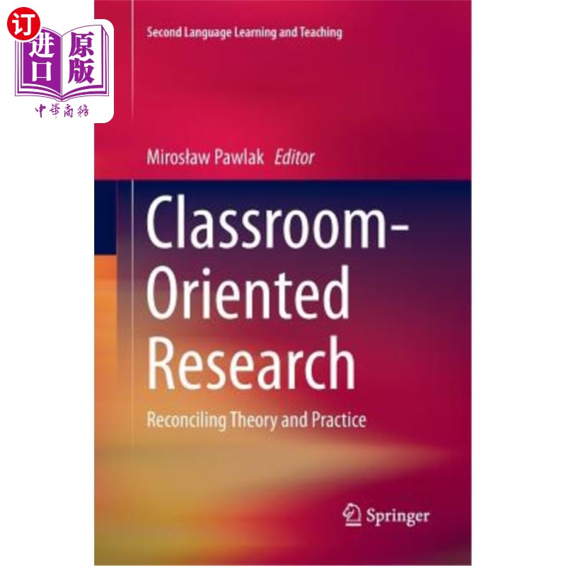 海外直订Classroom-Oriented Research: Reconciling Theory and Practice 课堂导向研究:理论与实践的协调