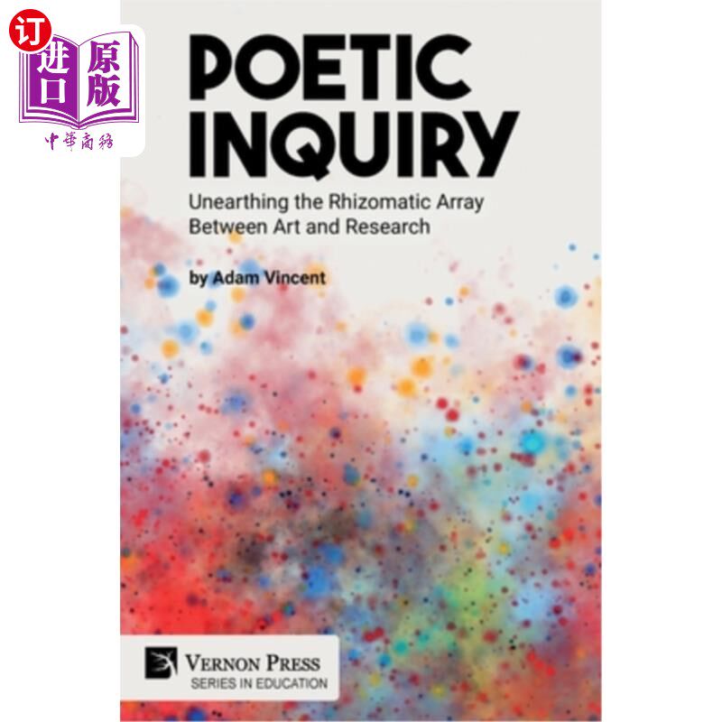 海外直订Poetic Inquiry: Unearthing the Rhizomatic Array Between Art and Research 诗歌探究:挖掘艺术与研究之间的根状