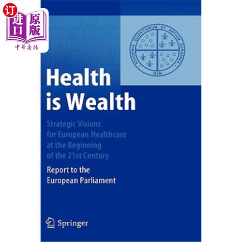 海外直订Health Is Wealth: Strategic Visions for European Healthcare at the Beginning of  健康就是财富:21世纪初欧洲