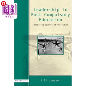 海外直订Leadership in Post-Compulsory Education: Inspiring Leaders of the Future 后义务教育中的领导力:鼓舞人心的未