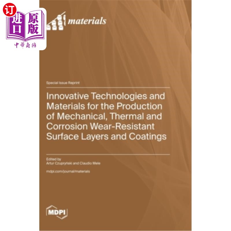海外直订Innovative Technologies and Materials for the Production of Mechanical, Thermal  生产机械、热和耐腐蚀耐磨表