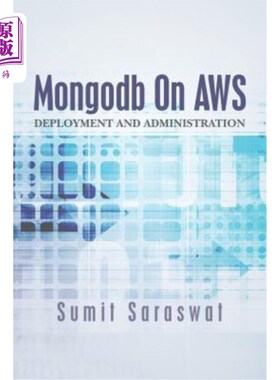 海外直订Mongodb on Aws: Deployment and Administration Aws上的Mongodb：部署和管理