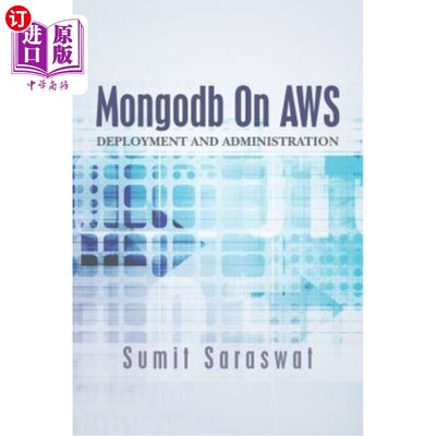 海外直订Mongodb on Aws: Deployment and Administration Aws上的Mongodb：部署和管理
