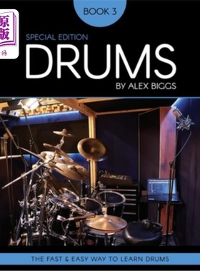 海外直订Drums By Alex Biggs Book 3 Special Edition: The Fast And Easy Way To Learn Drums 鼓由亚历克斯比格斯书3特别