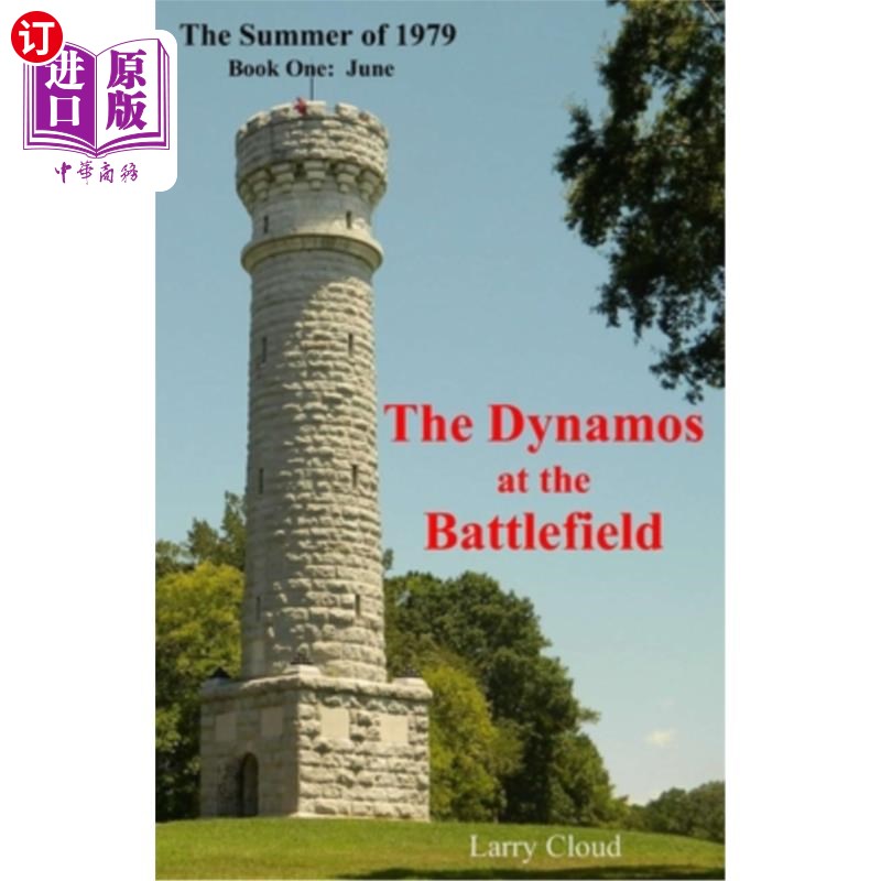 海外直订The Dynamos at the Battlefield: The Summer of 1979, Book One: June 战场上的发电机：1979年的夏天，第一卷：六