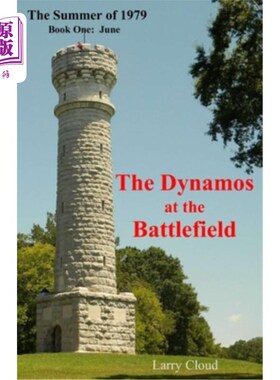 海外直订The Dynamos at the Battlefield: The Summer of 1979, Book One: June 战场上的发电机：1979年的夏天，第一卷：六