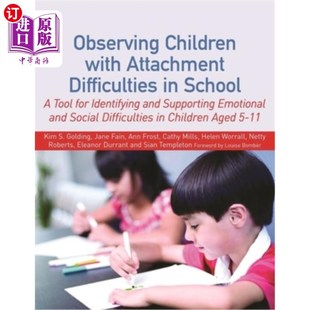 Tool Children 海外直订医药图书Observing 观察在学校有依恋困 Difficulties Attachment School Identifyin for with