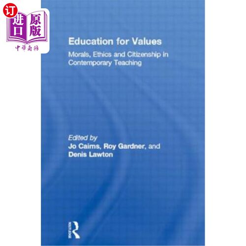 海外直订Education for Values: Morals, Ethics and Citizenship in Contemporary Teaching 价值观教育：当代教学中的道德