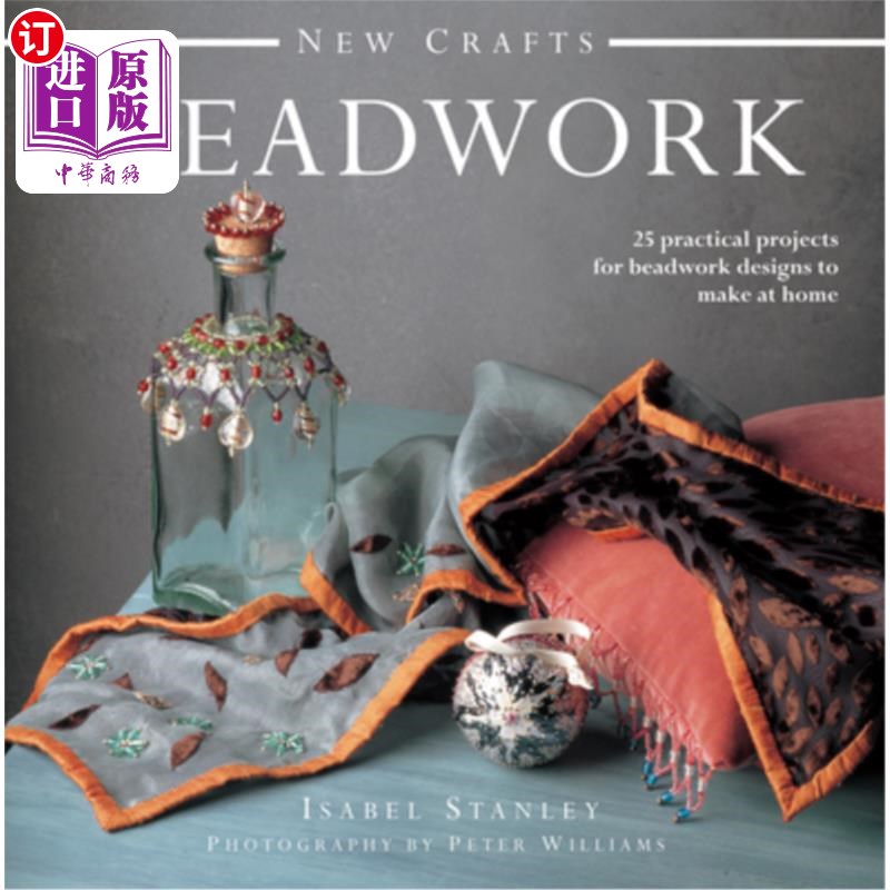 海外直订New Crafts: Beadwork: 25 Practical Projects for Beadwork Designs to Make at Home 新工艺:珠饰:25个实用项目珠