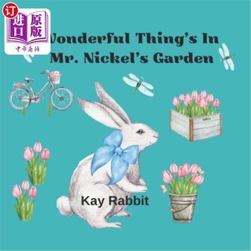海外直订Wonderful Things in Mr. Nickel's Garden: Learning About Spring Time Gardens 尼克先生花园里的奇妙事物:了解春