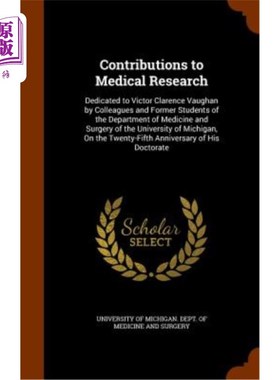 海外直订医药图书Contributions to Medical Research: Dedicated to Victor Clarence Vaughan by Colle 对医学研究的贡献：