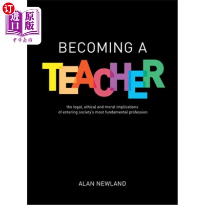 海外直订Becoming a Teacher: The Legal, Ethical and Moral Implications of Entering Societ 成为一名教师:进入社会最基