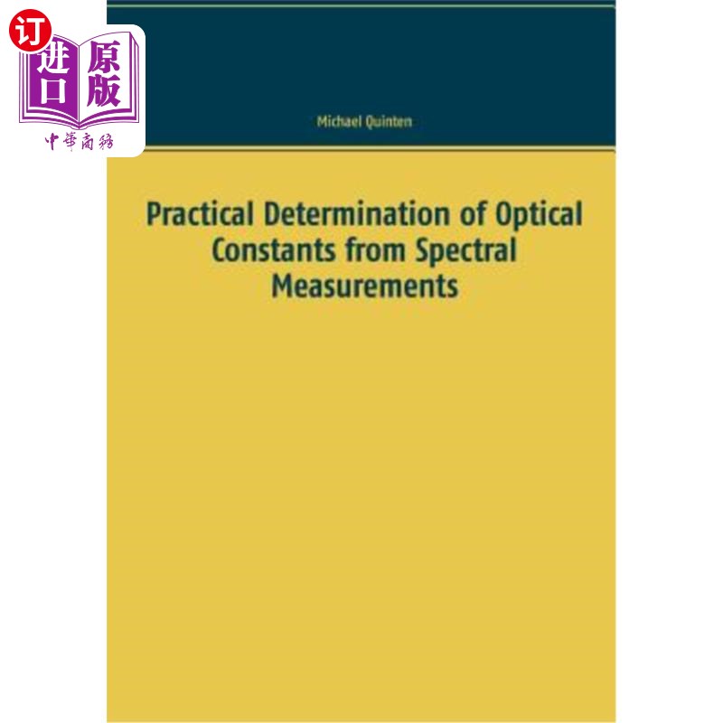 海外直订Practical Determination of Optical Constants from Spectral Measurements 光谱测量中光学常数的实用测定