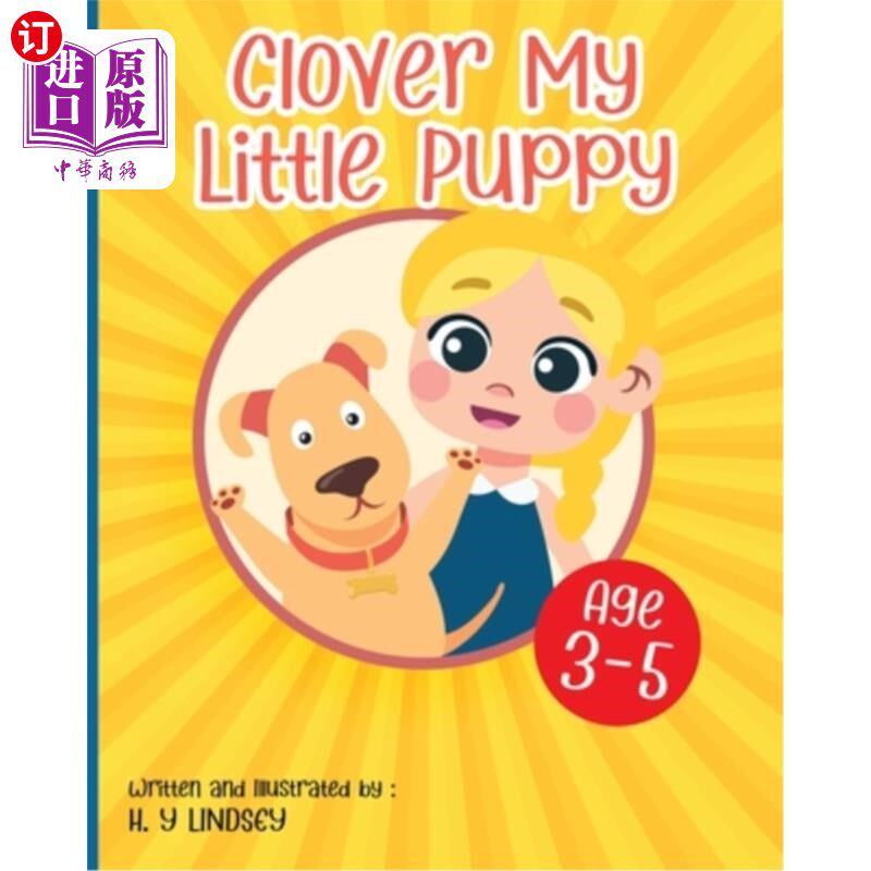 海外直订Clover My Little Puppy: A Simple Story for Kids Age 3-5 - Explaining Puppy Care  三叶草我的小狗:3-5岁儿童的