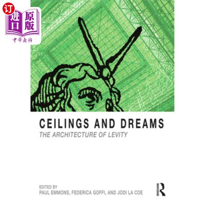 海外直订Ceilings and Dreams: The Architecture of Levity 天花板与梦想:轻盈的建筑
