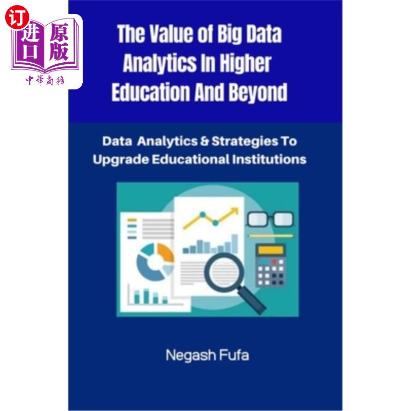 海外直订The Value Of Big Data Analytics In Higher Education And Beyond: Data Analytics & 大数据分析在高等教育及其他