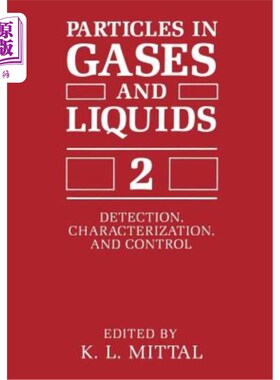 海外直订Particles in Gases and Liquids 2: Detection, Characterization, and Control 气体和液体中的颗粒2：检测、表征