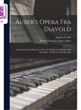 海外直订Auber's Opera Fra Diavolo: Containing The Italian Text With An English Translati Auber的歌剧Fr