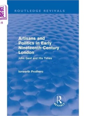海外直订Artisans and Politics in Early Nineteenth-Centur... 19世纪早期伦敦的工匠与政治(劳特利奇复兴)