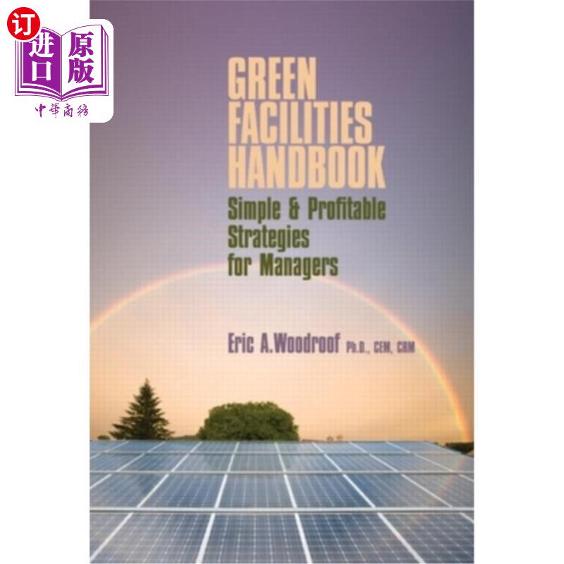 海外直订Green Facilities Handbook: Simple and Profitable Strategies for Managers