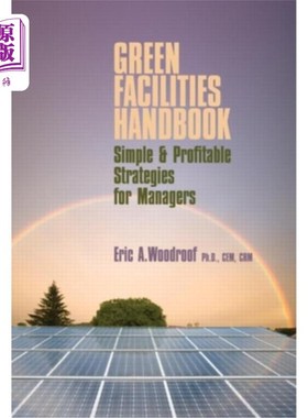 海外直订Green Facilities Handbook: Simple and Profitable Strategies for Managers