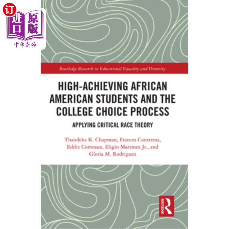 海外直订High Achieving African American Students and the College Choice Process: Applyin 高成就非裔美国学生与大学选