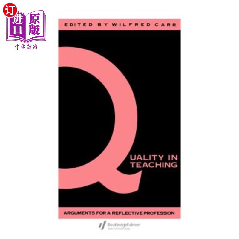 海外直订Quality In Teaching: Arguments For A Reflective Profession 教学质量：反思性职业的论据