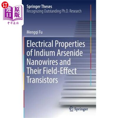 海外直订Electrical Properties of Indium Arsenide Nanowires and Their Field-Effect Transi 砷化铟纳米线及其场效应晶体