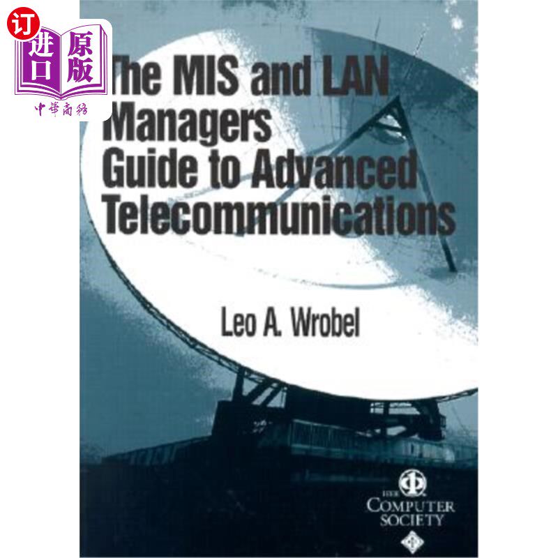 海外直订MIS and LAN Manager's Guide to Advanced Telecommunications 高级电信管理信息系统和局域网管理员指南