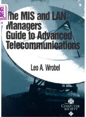 海外直订MIS and LAN Manager's Guide to Advanced Telecommunications 高级电信管理信息系统和局域网管理员指南