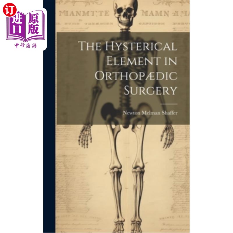 海外直订医药图书The Hysterical Element in Orthop?dic Surgery 矫形术中的歇斯底里因素?dic手术