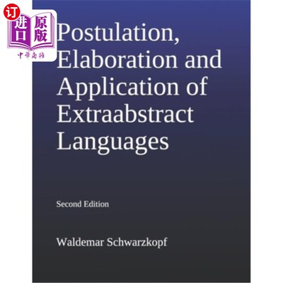 海外直订Postulation, Elaboration and Application of Extraabstract Languages 2nd Edition: 超抽象语言的假设、阐述与应