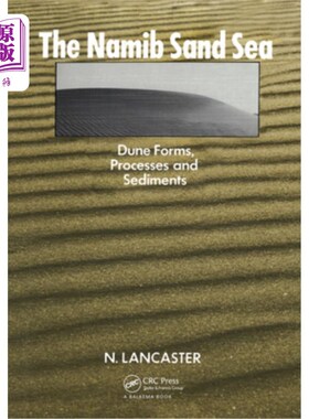 海外直订The Namib Sand Sea: Dune Forms, Processes & Sediments 纳米布沙海:沙丘的形式、过程和沉积物
