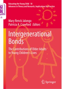 海外直订Intergenerational Bonds: The Contributions of Older Adults to Young Children's L 代际纽带:老年人对幼儿生活