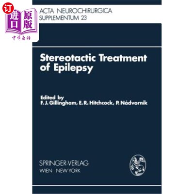 海外直订医药图书Stereotactic Treatment of Epilepsy: Symposium Under the Sponsorship of the Europ 癫痫的立体定向治疗