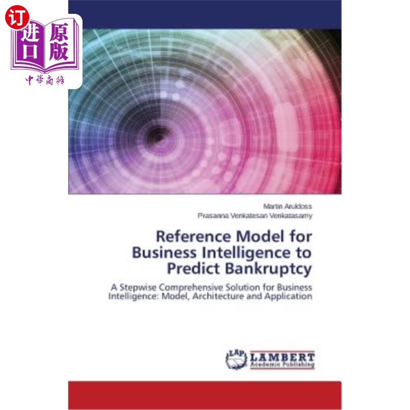 海外直订Reference Model for Business Intelligence to Predict Bankruptcy商业智能预测破产的参考模型