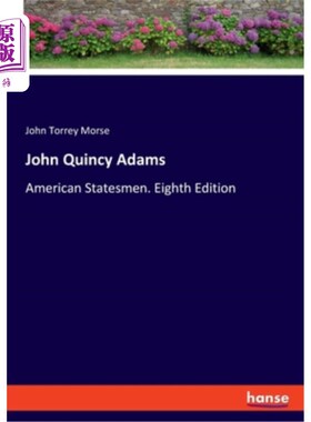 海外直订John Quincy Adams: American Statesmen. Eighth Edition 约翰·昆西·亚当斯:美国政治家。第八版