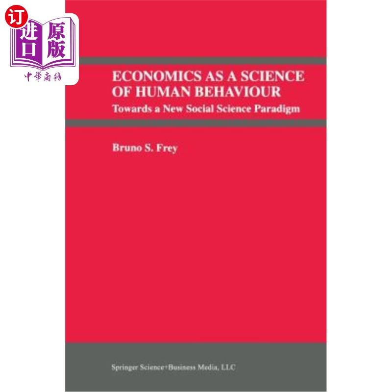 海外直订Economics as a Science of Human Behaviour: Towards a New Social Science Paradigm 作为人类行为科学的经济学：走向