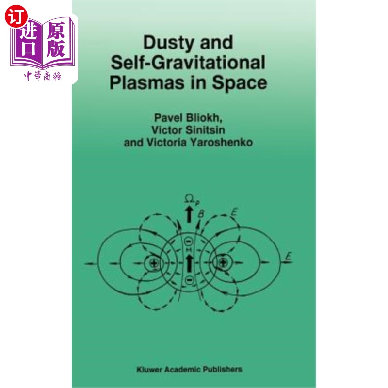 海外直订Dusty and Self-Gravitational Plasmas in Space 太空中的尘埃等离子体和自重力等离子体